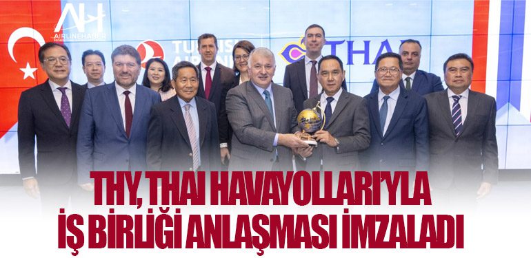 THY, Thai Havayolları’yla iş birliği anlaşması imzaladı