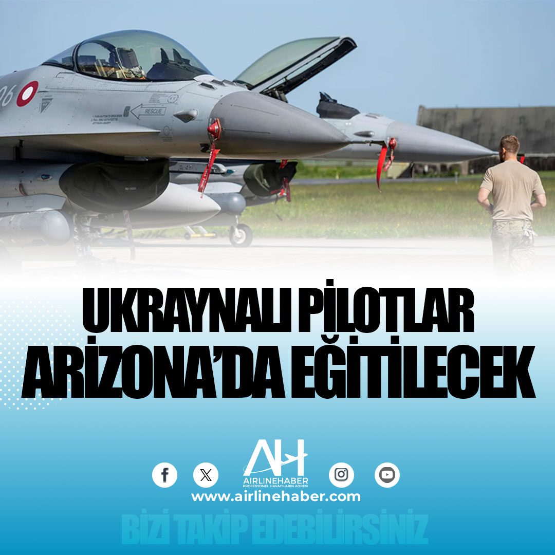 Ukraynalı pilotlar Arizona’da eğitilecek