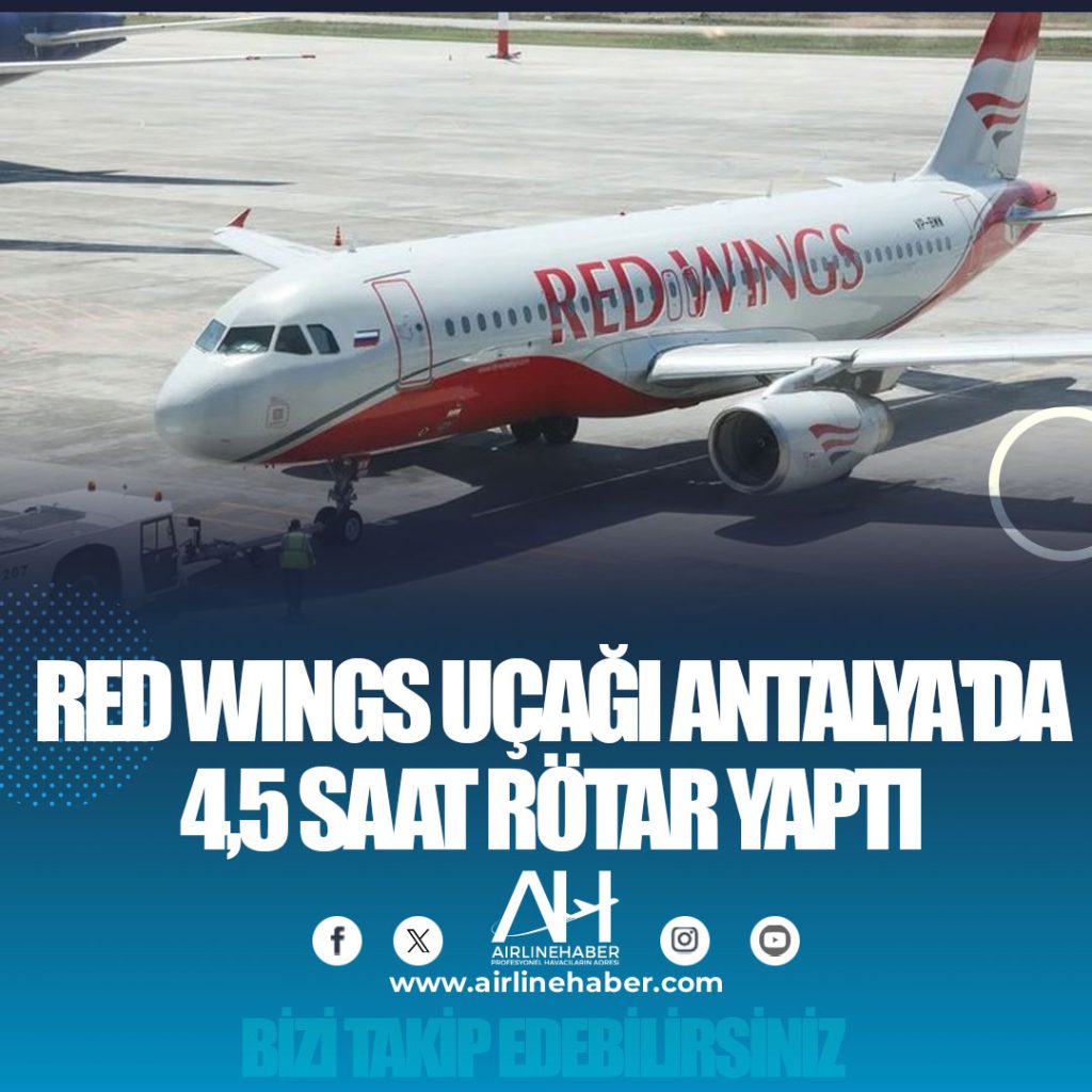 Red Wings uçağı Antalya'da 4,5 saat rötar yaptı