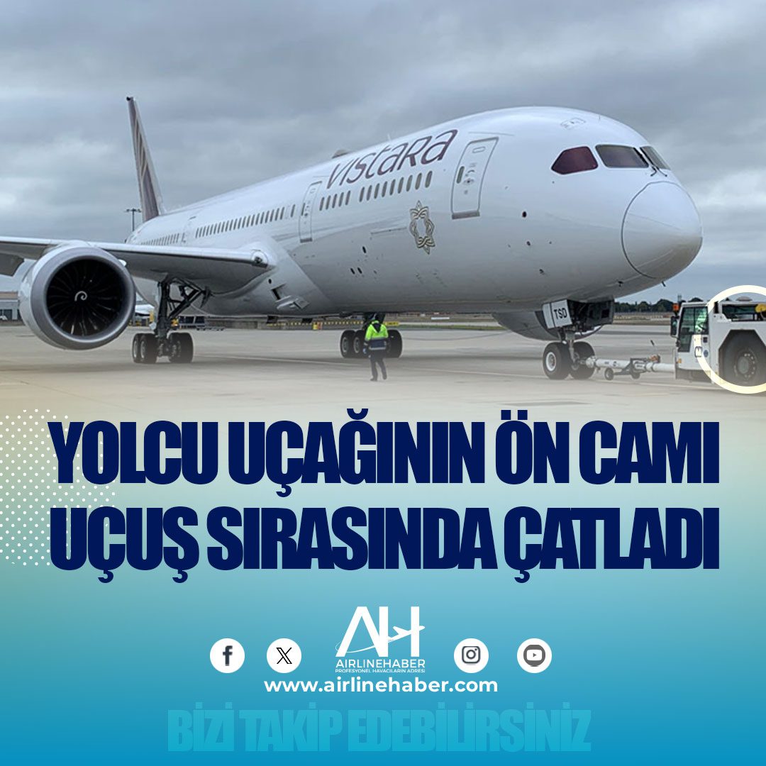 Yolcu uçağının ön camı uçuş sırasında çatladı