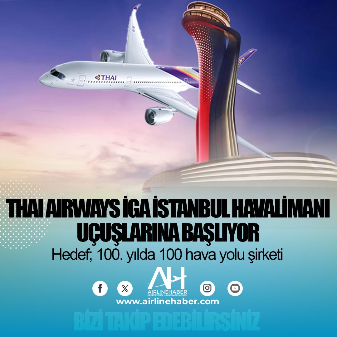 Thai Airways International, İGA İstanbul Havalimanı uçuşlarına başlıyor