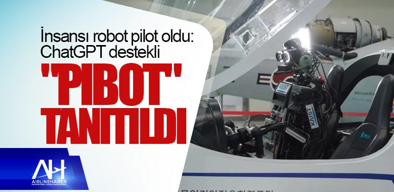 İnsansı robot pilot oldu: ChatGPT destekli 