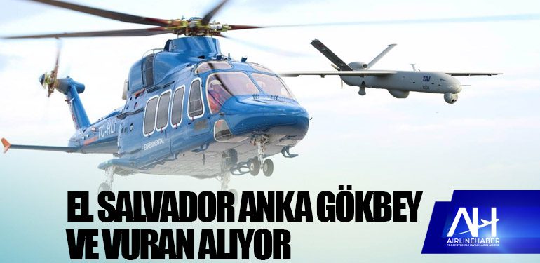 El Salvador ANKA Gökbey ve Vuran alıyor