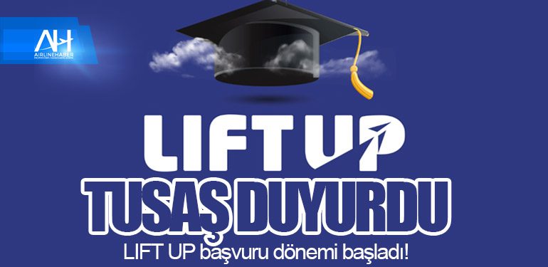 TUSAŞ Duyurdu. LIFT UP başvuru dönemi başladı! 