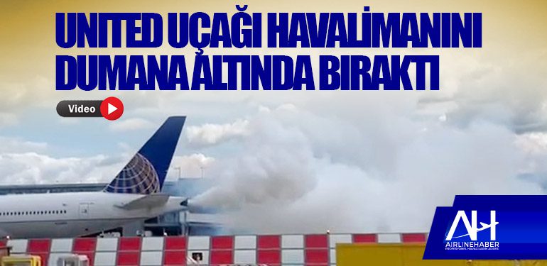 United Uçağı havalimanını dumana altında bıraktı