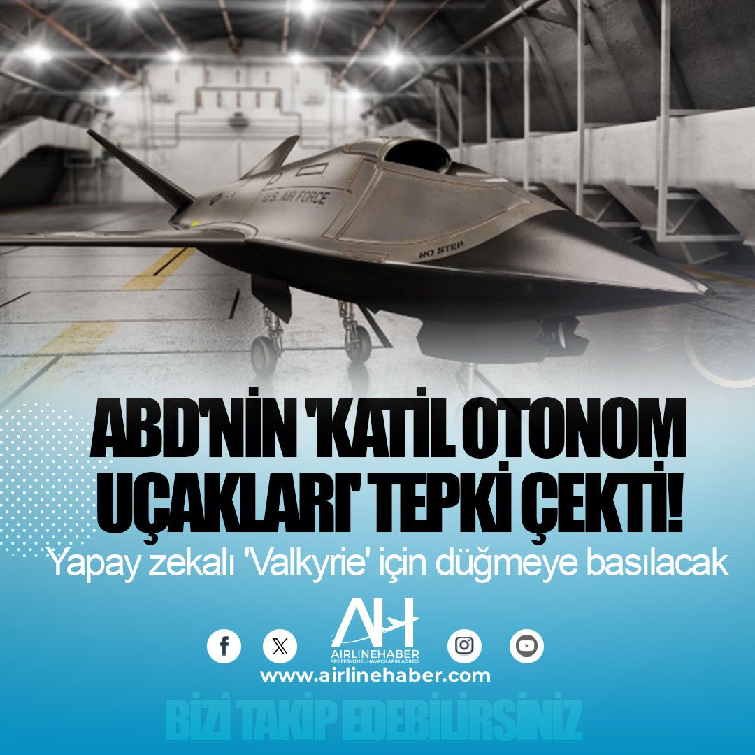 ABD'nin 'katil otonom uçakları' tepki çekti! Yapay zekalı 'Valkyrie' için düğmeye basılacak