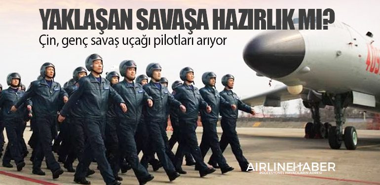 Çin, genç savaş uçağı pilotları arıyor: Yaklaşan savaşa hazırlık mı?