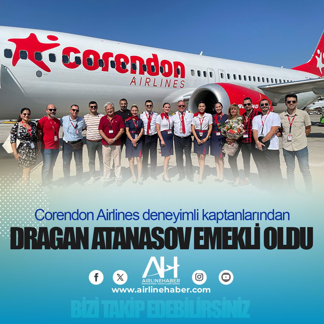 Corendon Airlines deneyimli kaptanlarından Dragan Atanasov emekli oldu