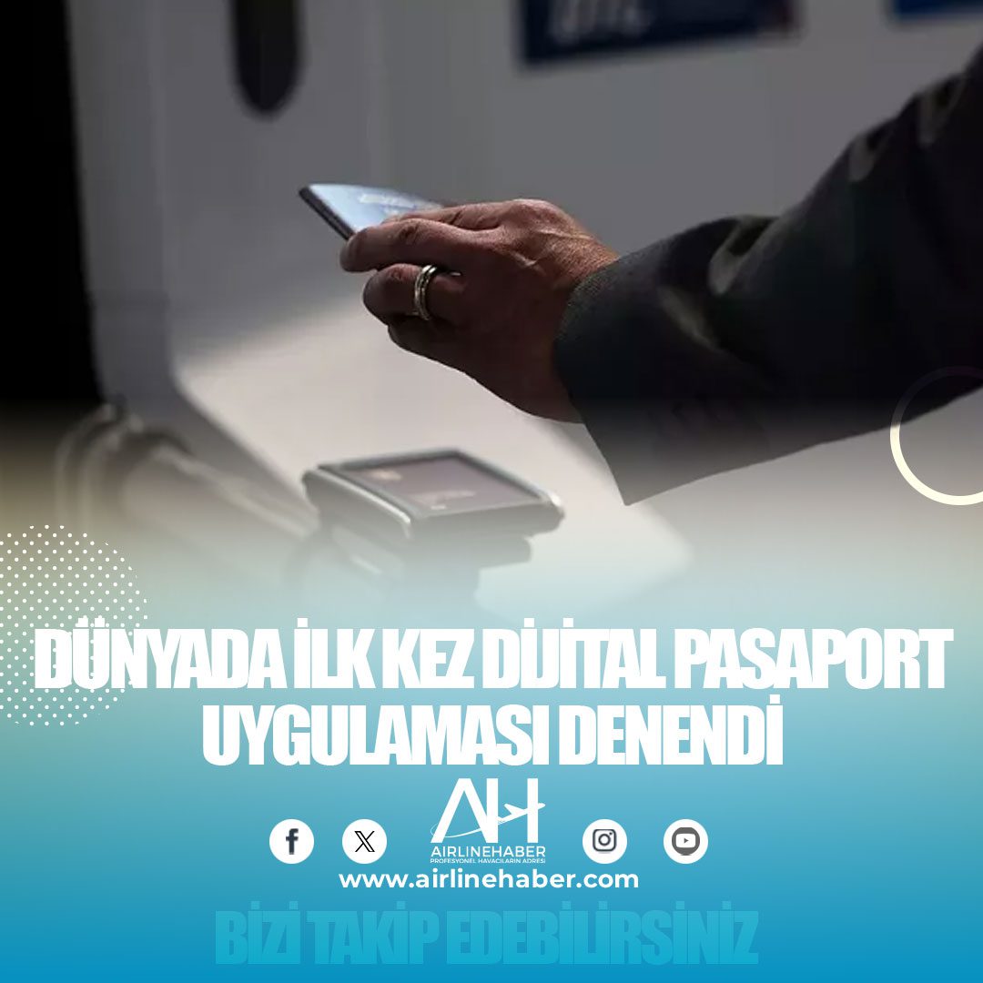 Dünyada ilk kez dijital pasaport uygulaması denendi