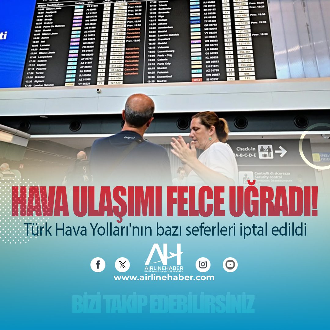 Hava ulaşımı felce uğradı! Türk Hava Yolları'nın bazı seferleri iptal edildi