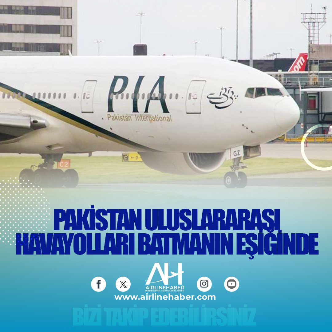 Pakistan Uluslararası Havayolları batmanın eşiğinde