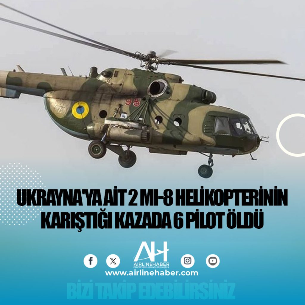 Ukrayna'ya ait 2 Mi-8 helikopterinin karıştığı kazada 6 pilot öldü