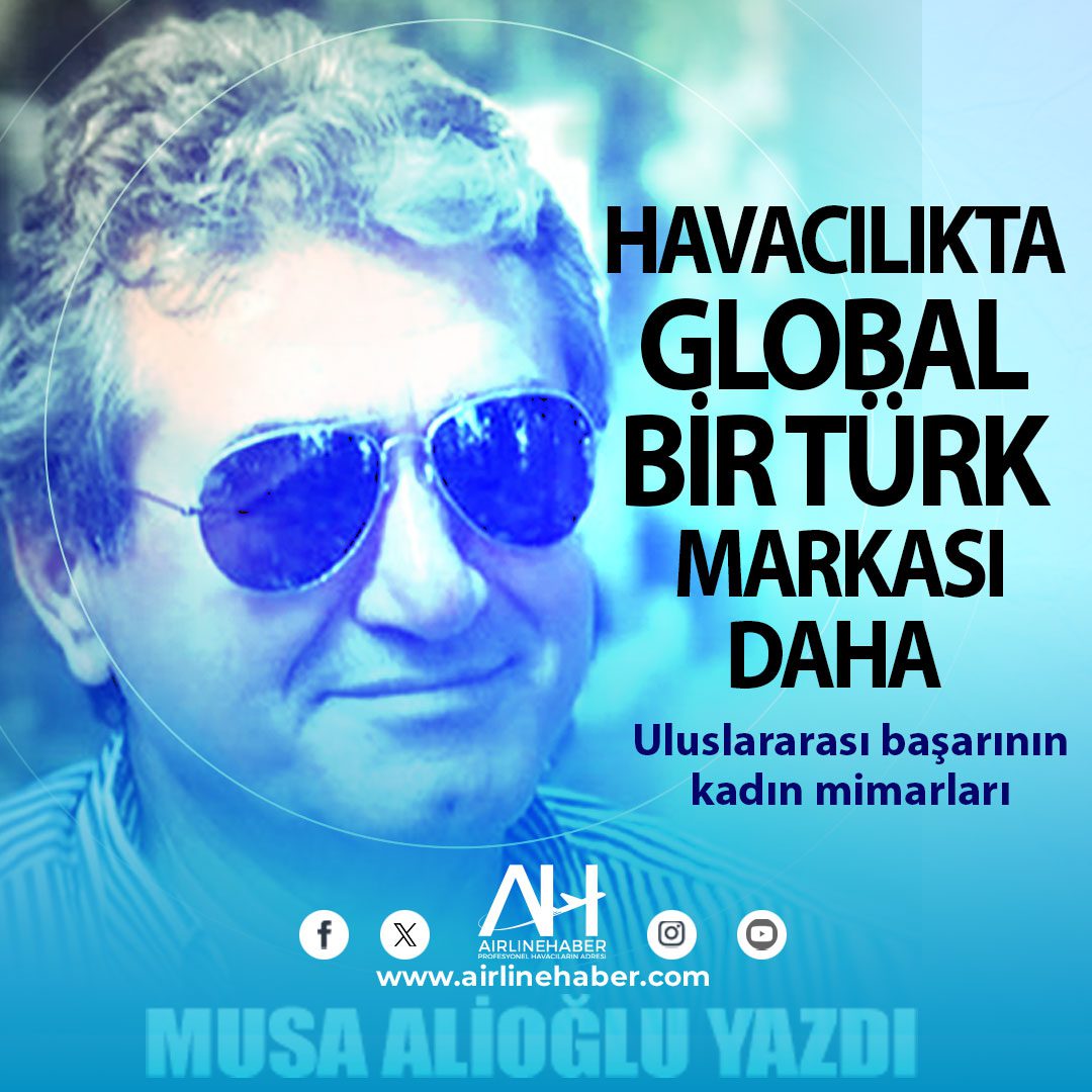 Havacılıkta Global Bir Türk Markası Daha. Uluslararası başarının kadın mimarları