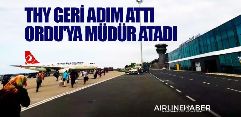 THY Geri Adım Attı Ordu'ya Müdür Atadı