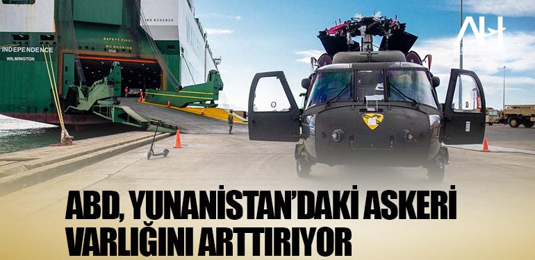 ABD, Yunanistan’daki Askeri Varlığını Arttırıyor