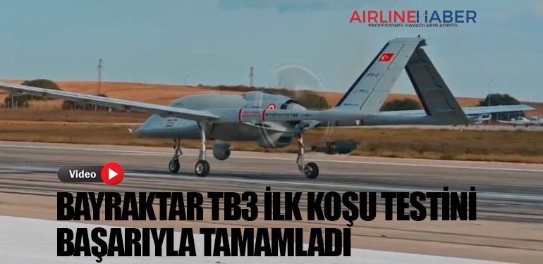 Bayraktar TB3 ilk koşu testini başarıyla tamamladı