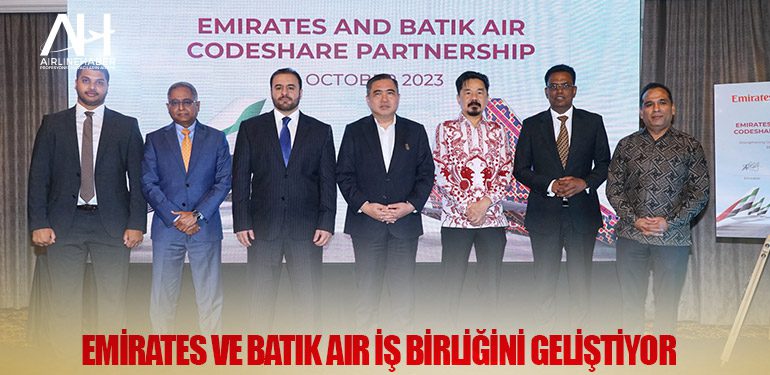 Emirates ve Batik Air iş birliğini geliştiyor