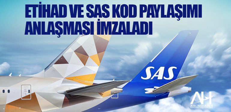 Etihad ve SAS kod paylaşımı anlaşması imzaladı