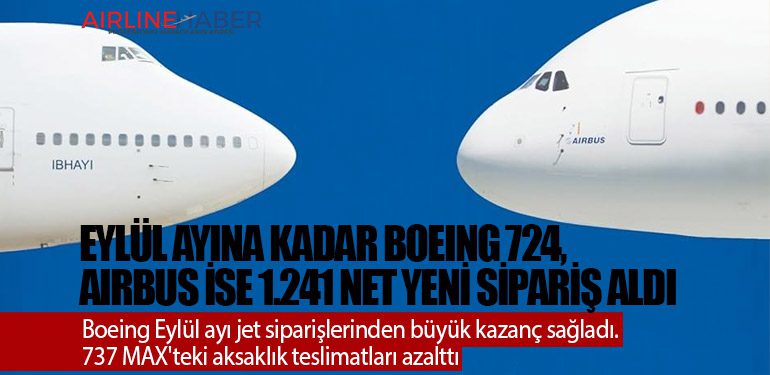 Eylül ayına kadar Boeing 724, Airbus ise 1.241 net yeni sipariş aldı