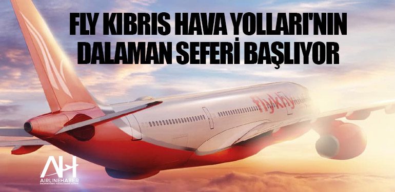 Fly Kıbrıs Hava Yolları'nın Dalaman seferi başlıyor