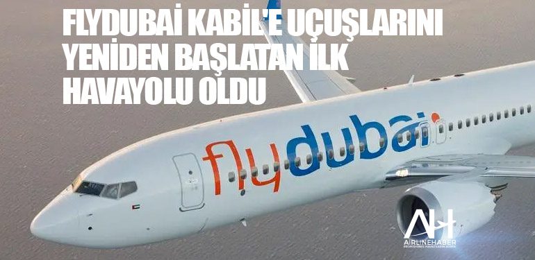 Flydubai Kabil'e Uçuşlarını Yeniden Başlatan İlk Havayolu Oldu