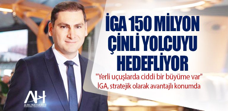 İGA 150 milyon Çinli yolcuyu hedefliyor