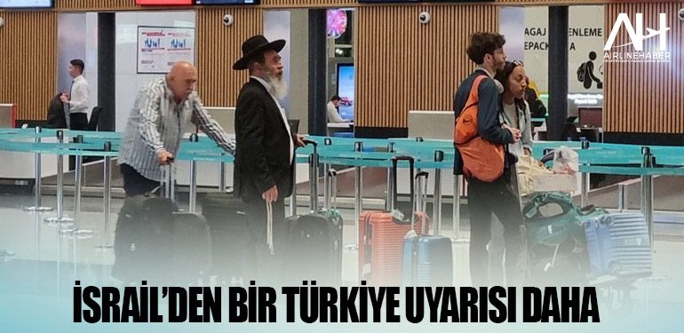 İsrail’den bir Türkiye uyarısı daha