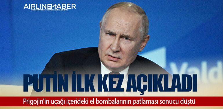 Putin ilk kez açıkladı: Prigojin'in uçağı içerideki el bombalarının patlaması sonucu düştü