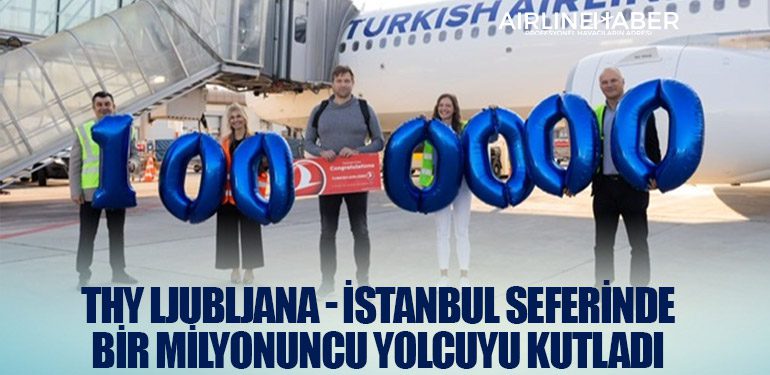 THY Ljubljana - İstanbul seferinde bir milyonuncu yolcuyu kutladı