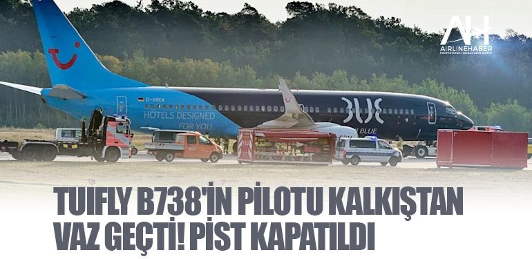 TUIfly-B738'in-pilotu-kalkıştan-vaz-geçti!-Pist-kapatıldı