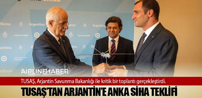 TUSAŞ’tan Arjantin’e ANKA SİHA teklifi