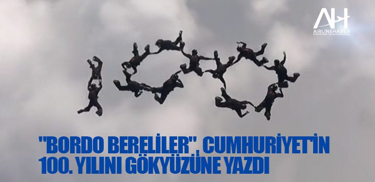 "Bordo bereliler", Cumhuriyet'in 100. yılını gökyüzüne yazdı