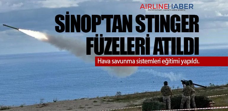 Sinop'tan Stinger füzeleri atıldı