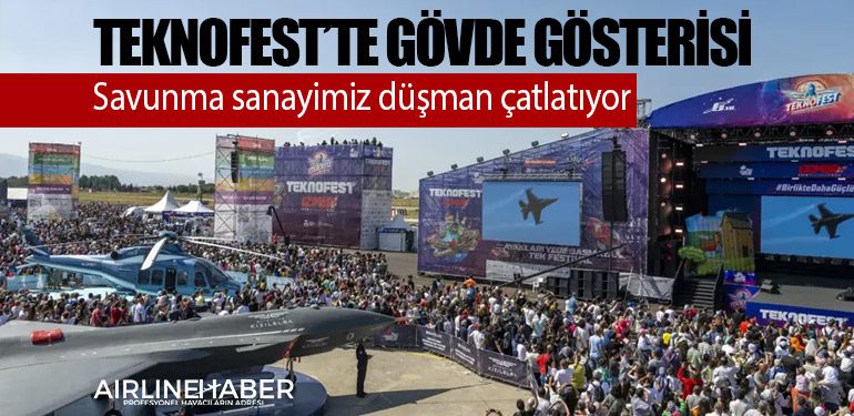 Teknofest’te gövde gösterisi: Savunma sanayimiz düşman çatlatıyor