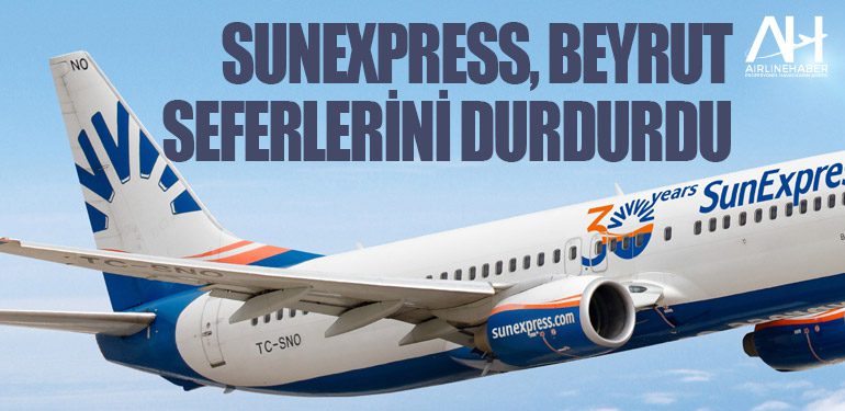 SunExpress, Beyrut seferlerini durdurdu