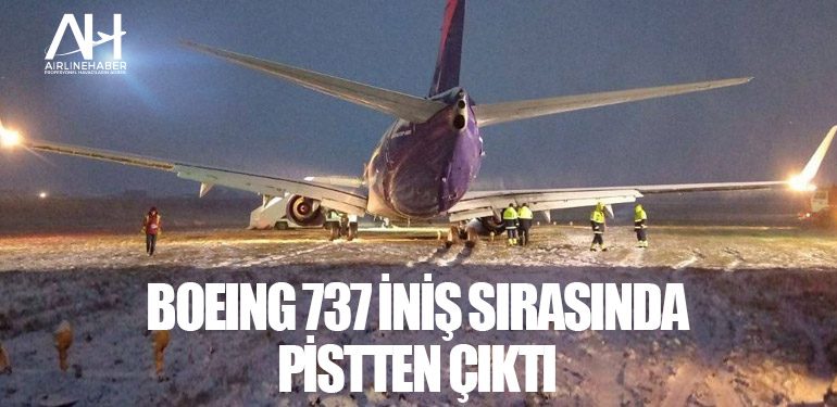  Boeing 737 iniş sırasında pistten çıktı