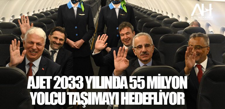 AJet 2033 yılında 55 milyon yolcu taşımayı hedefliyor