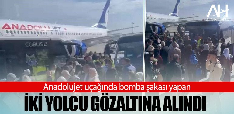 Anadolujet uçağında bomba şakası yapan iki yolcu gözaltına alındı