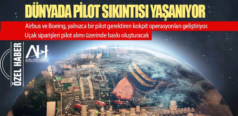 Dünyada pilot sıkıntısı yaşanıyor