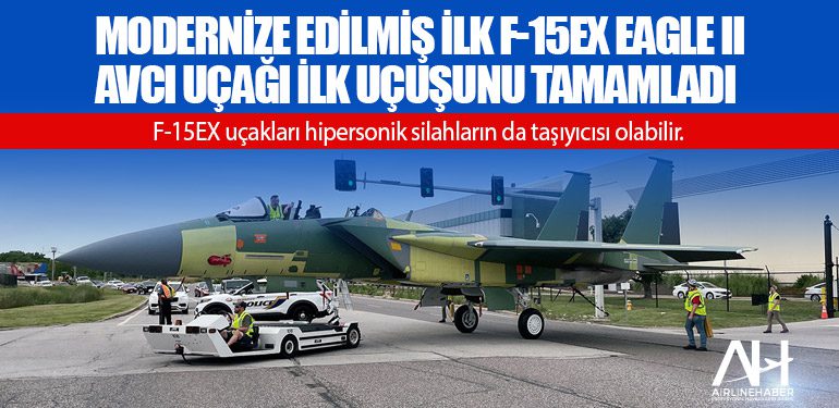 Modernize edilmiş ilk F-15EX Eagle II avcı uçağı ilk uçuşunu tamamladı