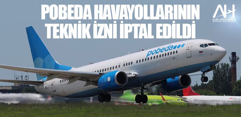 Pobeda havayollarının teknik izni iptal edildi