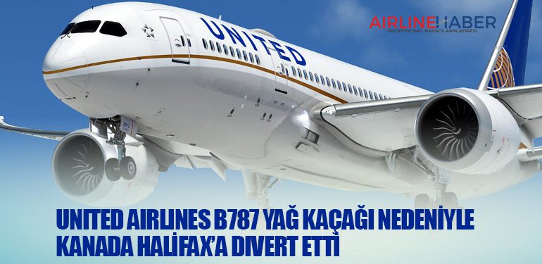 United Airlines B787 yağ kaçağı nedeniyle Kanada Halifax’a divert etti