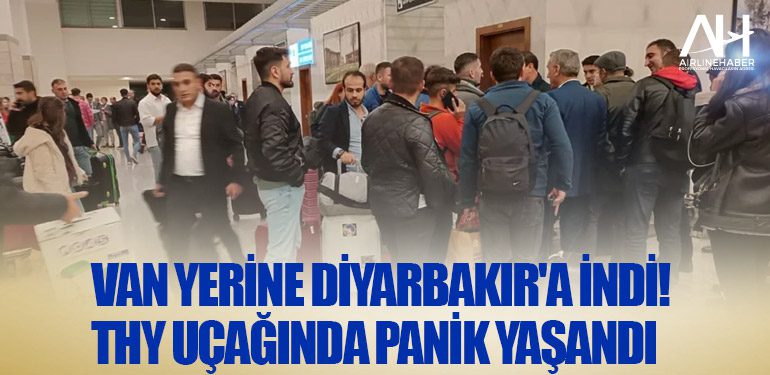 Van yerine Diyarbakır'a indi! THY uçağında panik yaşandı