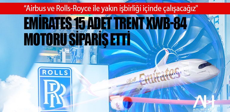 Emirates 15 adet Trent XWB-84 motoru sipariş etti