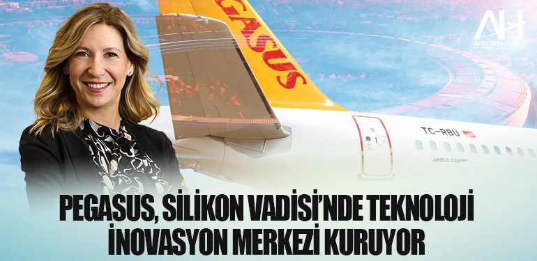 Pegasus, Silikon Vadisi’nde Teknoloji İnovasyon Merkezi kuruyor