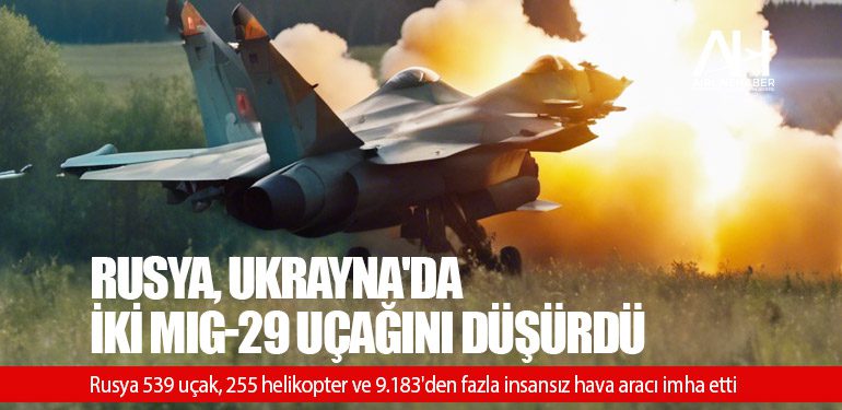 Rusya, Ukrayna'da iki MiG-29 uçağını düşürdü