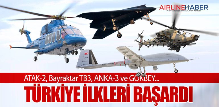 ATAK-2, Bayraktar TB3, ANKA-3 ve GÖKBEY... Türkiye ilkleri başardı