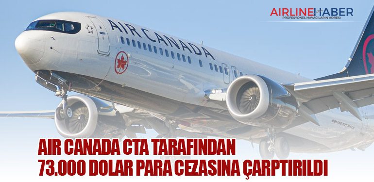 Air Canada CTA tarafından 73.000 dolar para cezasına çarptırıldı