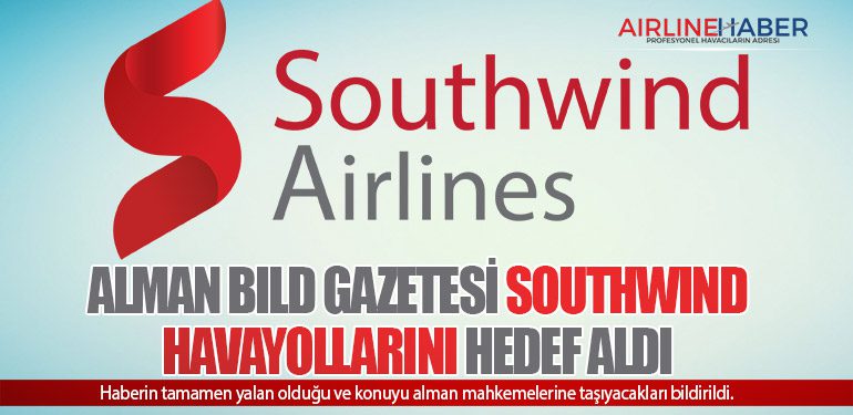 Alman Bild gazetesi Southwind Havayollarını hedef aldı