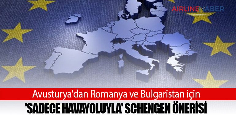 Avusturya'dan Romanya ve Bulgaristan için 'sadece havayoluyla' Schengen önerisi